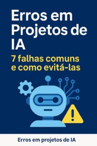 Ilustração moderna sobre erros em projetos de IA — mostra um robô e elementos de alerta, simbolizando falhas e ajustes em implementações de inteligência artificial. Estilo premium da Dexi Digital com tons de azul e amarelo.
